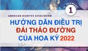 Hướng dẫn điều trị của ADA 2022 về dùng thuốc trong điều trị bệnh nhân đái tháo đường type 2
